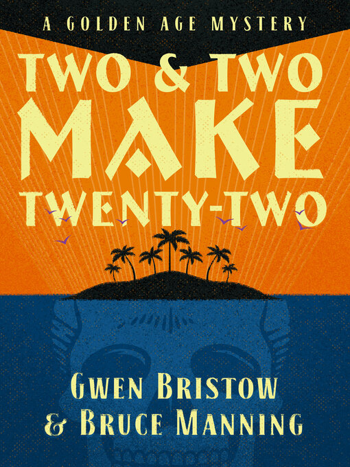 Title details for Two & Two Make Twenty-Two by Gwen  Bristow - Available